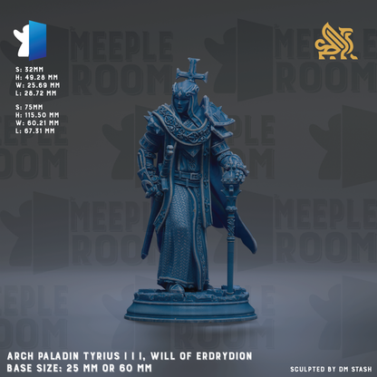 a detailed statue of a knight, specifically the character Arch paladin Tyrius III, the Will of Erdrydion, standing on a base size of 25mm or 60mm.