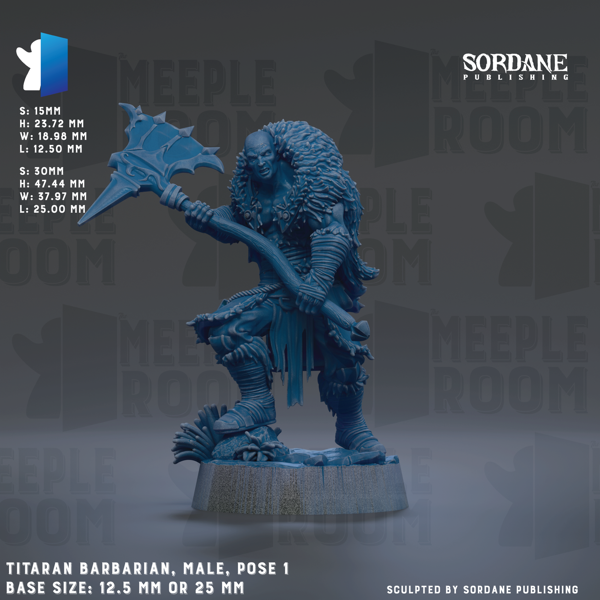 The image is a 3D rendering of a male character, specifically a male barbarian, posed in a fighting stance with a large weapon. The character is depicted in a dynamic pose, ready for battle. The background of the image is a dark gray color, which contrasts with the blue color of the character. The image is a collage of multiple images, and it is described as a "base size: 12.5 mm or 25 mm". The image is published by Sordane Publishing.