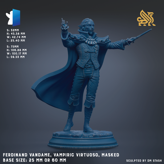 The image is a 3D model of a character namedFERDINAND VANDAME, VAMPIRE VIRUTOSO, MASKED, standing on a pedestal. The character is depicted in a dynamic pose, with one hand raised and the other holding a sword. The base size of the statue is either 25mm or 60mm. The image is a sculpture, and it is created by the artist DM Stash.