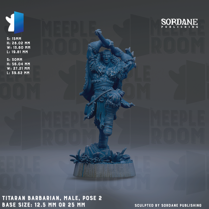 The image is a detailed sculpture of a male figure, likely a barbarian, posed in a dynamic fighting stance. The sculpture is made of a material that appears to be metal, and it is set against a dark background with repeated text and logos. The sculpture is described as a "Titanian Barbarian, Male, Pose 2" and is shown in various sizes, including 12.5 mm, 25 mm, and 30 mm. The base size is either 12.5 mm or 25 mm. The sculpture is sculpted by Sordane Publishing.
